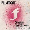 Flatcat - So This Is When We Grow Up