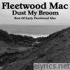 Fleetwood Mac - Dust My Broom: Best of Early Fleetwood Mac