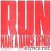 Run (Make A Dance Remix) - Single