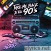 Take Me Back To The 90's (feat. The Cali Queens) - Single