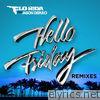 Flo-rida - Hello Friday (feat. Jason Derulo) [Remixes] - EP