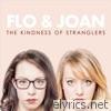 Flo & Joan - The Kindness of Stranglers (Live)