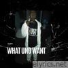 What Uno Want - Single