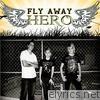 Fly Away Hero - EP
