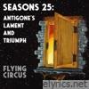 Antigone's Lament And Triumph (Seasons 25 Version)