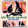Love Will Get You Killed