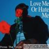 Love Me or Hate Me - Single