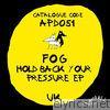 Hold Back Your Pressure EP