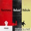 Resistance, Refusal, Ridicule - Single