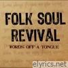 Folk Soul Revival - Words Off a Tongue