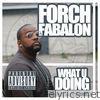 Forch Fabalon - What U Doing - Single