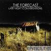 Forecast - Late Night Conversations