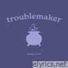 Troublemaker - EP