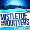 Forever The Sickest Kids - Mistletoe is for Quitters - Single