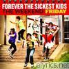 Forever The Sickest Kids - The Weekend: Friday