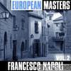 Francesco Napoli - European Masters, Vol. 2: Francesco Napoli
