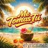 Me Tomas Tú - Single