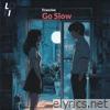 Go Slow - Single