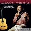 Nandolo / With Love - Francis Bebey Works: 1963 - 1994