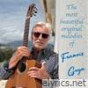 The Most Beautiful Original Melodies of Francis Goya