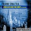 Frank Sinatra - Long Ago And Far Away & Other Hits (Remastered)