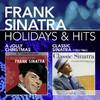 Holidays & Hits: A Jolly Christmas / Classic Sinatra