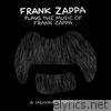 Frank Zappa Plays the Music of Frank Zappa - A Memorial Tribute