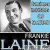 Canciones Inolvidables del Sr.Ritmo. Frankie Laine