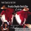 Frankie Double Dutch Bus - Live