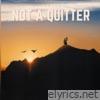 NOT A QUITTER - Single
