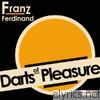 Franz Ferdinand - Darts of Pleasure - EP