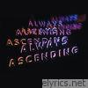 Always Ascending (Edit) - Single
