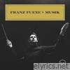Franz Fuexe - > Musik