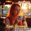 Early Morning - Single