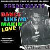 Dance Like Ya Makin' Love (Digital Only)