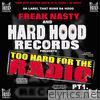 Hard Hood Records Presents: Too Hard for the Radio, Pt. 1 - EP