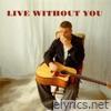 Live Without You - Single
