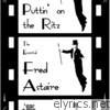 Puttin' on the Ritz: The Essential Fred Astaire