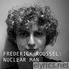 Frederick Roussel - Nuclear Man - Single