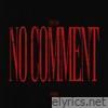 No Comment - Single