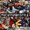 Fuckitupwitstyle - Single