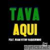 Tava Aqui (feat. RUAN VITOR VAQUEIRINHO) - Single