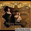 Frenchy & The Punk - Happy Madness