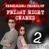 Unreleased Pranks of Friday Night Cranks #2