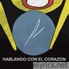 Hablando Con El Corazón - Single