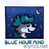 Blue Hour Mind