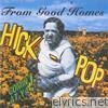 From Good Homes - Hick-Pop Comin' at Ya!