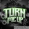 Turn Me Up (feat. E.K.E.) - Single