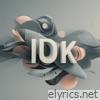 IDK - Single