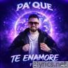 Pa' Que Te Enamoré - Single